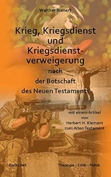 Krieg, Kriegsdienst und Kriegsdienstverweigerung nach der Botschaft des ...
