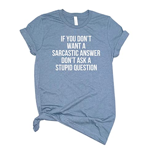 If You Don't Want A Sarcastic Answer Don't Ask A Stupid Question T Shirt Womens T-Shirt Casual Top Graphic Tee Short Sleeve Shirt Sarcastic T Shirt