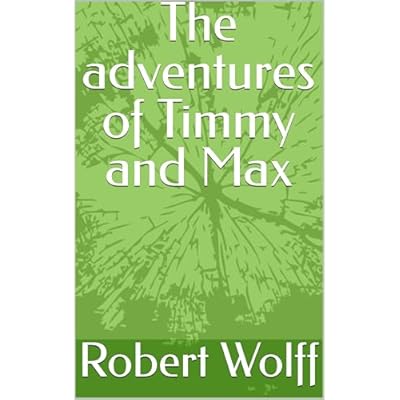 The adventures of Timmy and Max