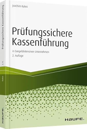 Preisvergleich Produktbild Prüfungssichere Kassenführung in bargeldintensiven Unternehmen (Haufe Fachbuch)