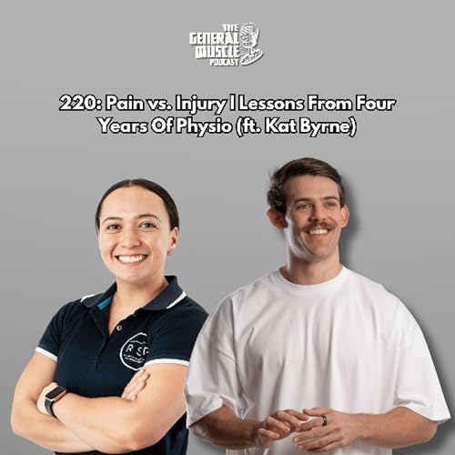 220: Pain vs. Injury | Lessons From Four Years Of Physio (ft. Kat Byrne)