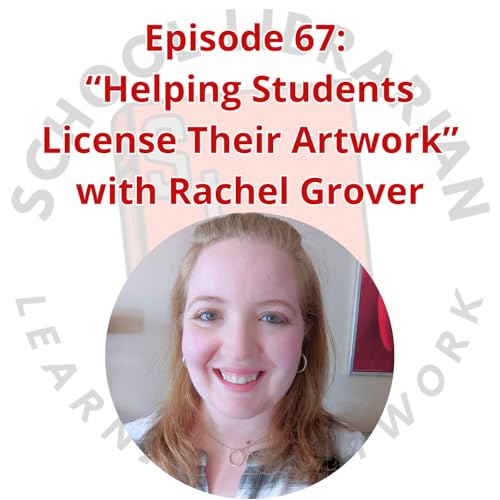 067. "Helping Students License Their Artwork" with Rachel Grover