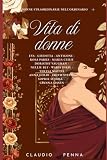 Vita di donne: Donne straordinarie nell'ordinario