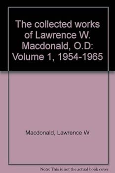 Paperback The Collected Works of Lawrence W. Macdonald, O.D., Vol. 1: 1954-1965 Book