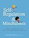 Self-Regulation and Mindfulness: Over 82 Exercises & Worksheets for Sensory Processing Disorder, ADHD, & Autism Spectrum Disorder