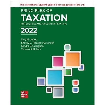 Principles of Taxation for Business and Investment Planning 2022 ISE