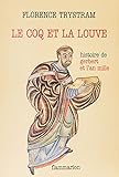  Le Coq et la Louve: Histoire de Gerbert et l\'an mille