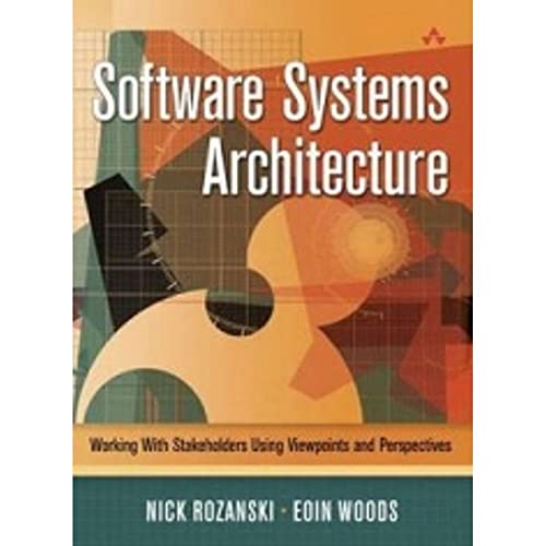 Software Systems Architecture: Working With Stakeholders Using Viewpoints and Perspectives (Old Edition) view 2