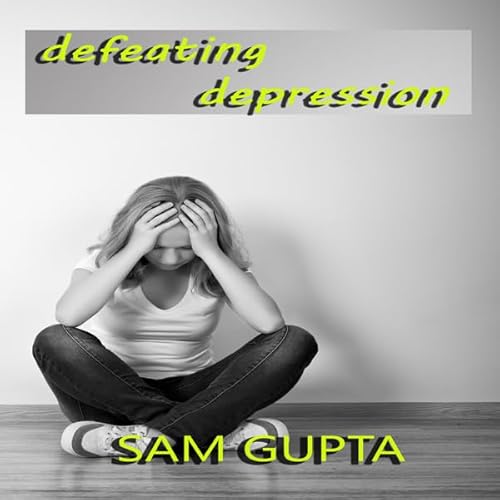 Defeating Depression Audiolivro Por Sam Gupta capa