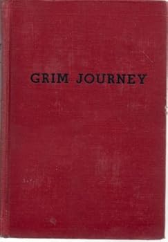 Hardcover Grim Journey: the Story of the Adventures of the Emigrating Company Known as the Donner Party, Which, in the Year 1846, Crossed the Plains From Independence, Missouri, to California... Book
