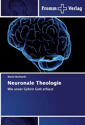 Neuronale Theologie: Wie unser Gehirn Gott erfasst