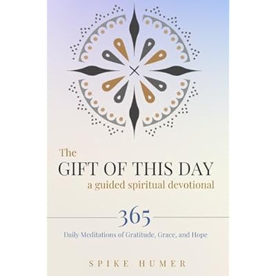 The Gift of this Day&mdash;A Guided Spiritual Devotional