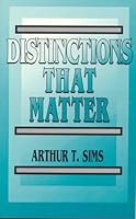Distinctions that matter: A study in the dispensational character of the Scriptures 0898140005 Book Cover