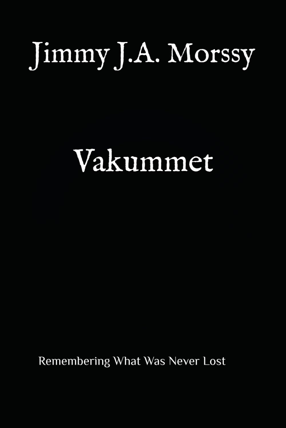 Vakummet: Remembering What Was Never Lost