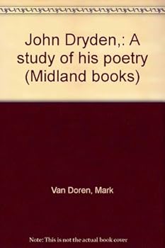 Unknown Binding John Dryden,: A study of his poetry (Midland books) Book