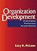 Organization Development: Principles, Processes, Performance (Publication in the Berrett-Koehler Organizational Performance)