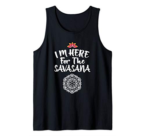 I'm Here For The Savasana Mandala Cool Pose Yoga Lover Gift Tank Top