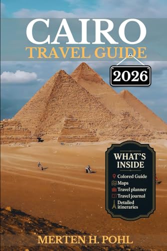 Cairo Travel Guide: Explore Ancient Wonders, Local Secrets, and Urban Thrills