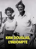 Kirk Douglas, l'indompt�