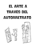 autorretrato en la frontera entre méxico y estados unidos espacios e intercambios  Arte a través del Autorretrato