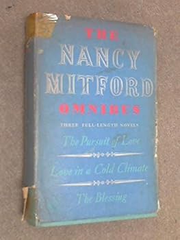 Hardcover The Nancy Mitford Omnibus - The Pursuit of Love; Love in a Cold Climate; The Blessing Book