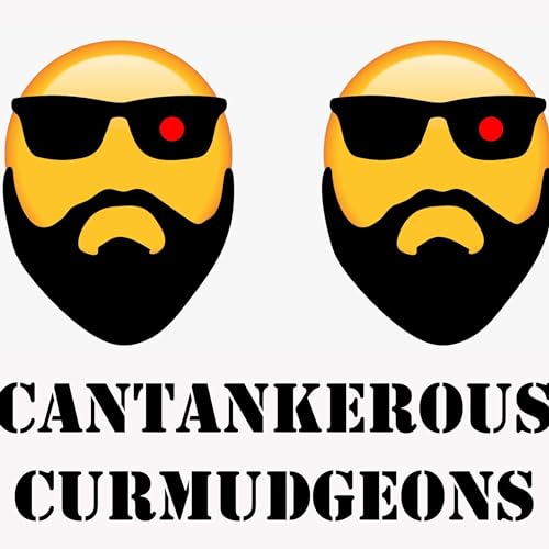 Cantankerous Curmudgeons Podcast By Ray cover art