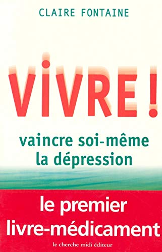 Vivre ! vaincre soi-même la dépression (Documents) (French Edition) Vivre ! vaincre soi-même la dépression (Documents) (French Edition)