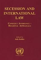 Secession and International Law: Conflict Avoidance - Regional Appraisals 9210001443 Book Cover