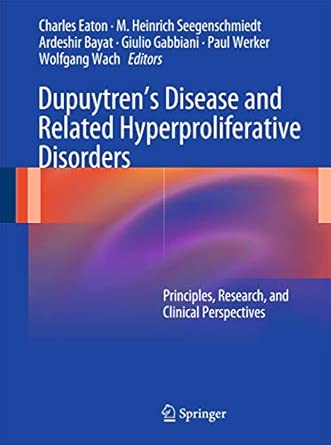 Dupuytren’s Disease and Related Hyperproliferative Disorders: Principles, Research, and Clinical Perspectives 2012th Edition book cover