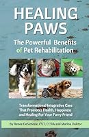 Healing Paws: The Powerful Benefits of Pet Rehabilitation B0CD91XXQ1 Book Cover