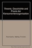 Theorie, Geschichte und Praxis der Konsumentenorganisation