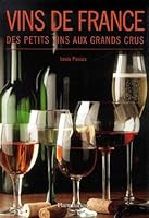 Vins de France : des grands crus aux petits vins 2082008592 Book Cover