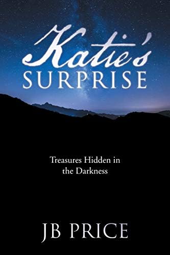 Katie's Surprise: Treasures Hidden in the Darkness