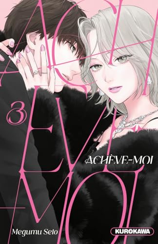Achève-moi ! — Tome 3