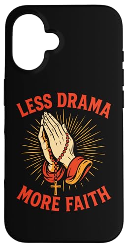 Less Drama More Faith �L���X�g���̋F��̎� ���p�� ���U���I �X�}�z�P�[�X iPhone 16 �p