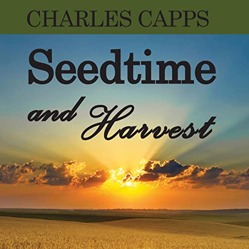 Seedtime and Harvest (Audible Audio Edition) Charles Capps