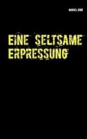 Eine seltsame Erpressung 3734752795 Book Cover