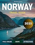 Norway travel guide 2025 (FULL COLOR): Immerse yourself in Norway's unique blend of natural beauty, design, and Scandinavian charm