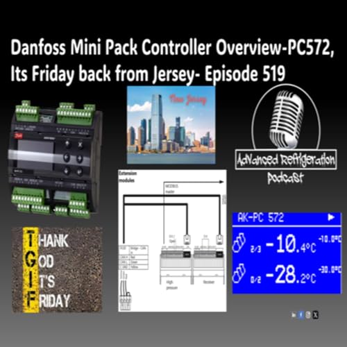 Danfoss Mini Pack Controller Overview PC572, Its Friday back from Jersey Episode 519 Audio