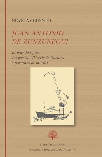 Juan Antonio de Zunzunegui. Novela y cuento: 272 (Biblioteca Castro)