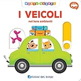  I veicoli. Muovi e scopri. Ediz. a colori
