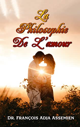 La Philosophie de l'Amour (French Edition)