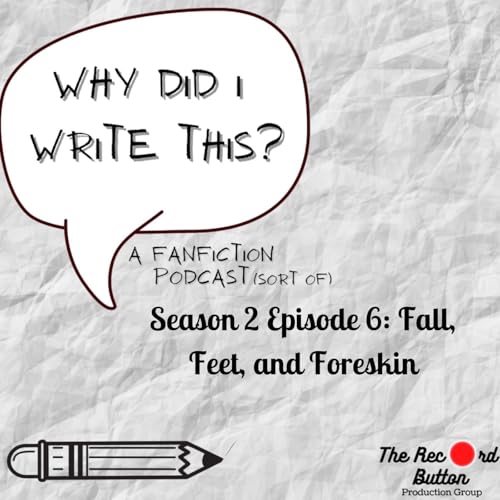 Couverture de Season 2 Episode 6: Fall, Feet, and Foreskin