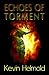 Echoes of Torment by Kevin Helmold (2007-06-06)