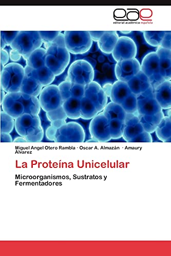 La Proteína Unicelular: Microorganismos, Sustratos y Fermentadores