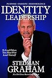 Identity Leadership: To Lead Others You Must First Lead Yourself