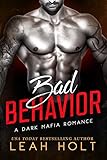 Bad Behavior: A Dark Mafia Romance