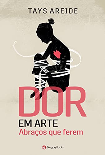Dor em Arte: Abraços que Ferem