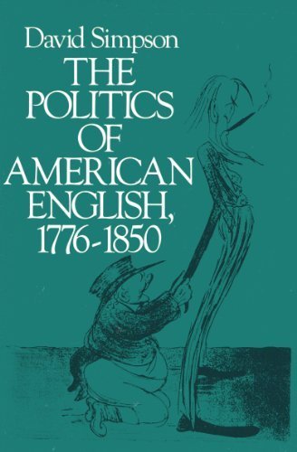 The Politics of American English, 1776-1850 0195056434 Book Cover