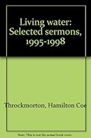 Living water: Selected sermons, 1995-1998 1570874654 Book Cover